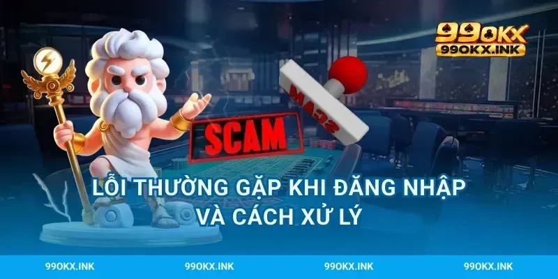 Lỗi thường gặp khi đăng nhập và cách xử lý